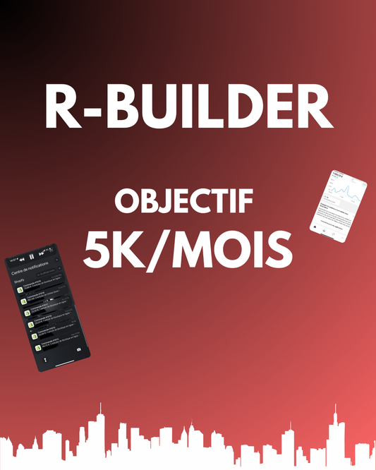 R-BUILDER - Objectif 5K€/Mois